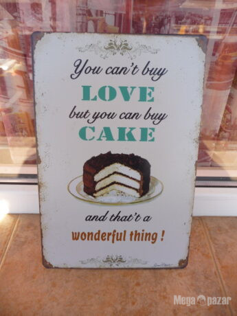 Метална табела храна Не можеш да си купиш любов но кейк можеш