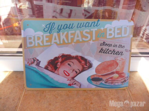 Метална табела храна Ако искаш закуска в леглото спи в кухнята :)