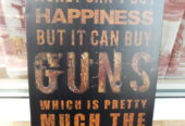 Метална табела надпис Парите не могат да купят щастие но оръжие могат