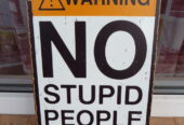 No stupid people метална табела Внимание не за глупави хора